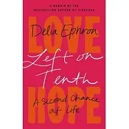 Left on Tenth: A Second Chance at Life: A Memoir