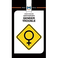 An Analysis of Judith Butler&rsquo;&rsquo;s Gender Trouble