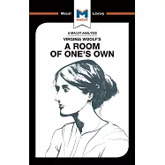 An Analysis of Virginia Woolf&rsquo;&rsquo;s a Room of One&rsquo;&rsquo;s Own