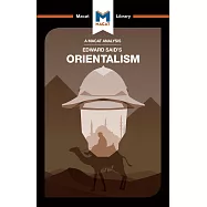 An Analysis of Edward Said&rsquo;&rsquo;s Orientalism