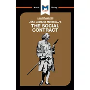 An Analysis of Jean-Jacques Rousseau&rsquo;&rsquo;s the Social Contract