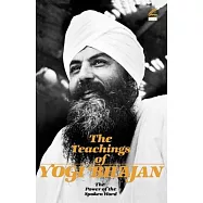 The Teachings of Yogi Bhajan: The Power of the Spoken Word