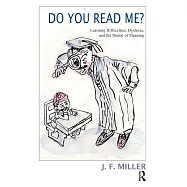Do You Read Me?: Learning Difficulties, Dyslexia and the Denial of Meaning