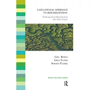 A Relational Approach to Rehabilitation: Thinking about Relationships After Brain Injury