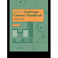 Spon’’s Landscape Contract Handbook: A Guide to Good Practice and Procedures in the Management of Lump Sum Landscape Contracts