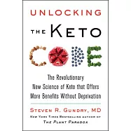 Unlocking the Keto Code: How the Revolutionary New Science of Ketones Can Help You Lose Weight, Reverse Disease, and Live Longer