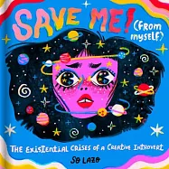 Save Me! (from Myself): Crushes, Cats, and Existential Crises