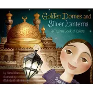 Golden Domes and Silver Lanterns: A Muslim Book of Colors