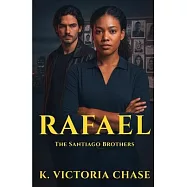 Rafael: The Santiago Brothers Book One