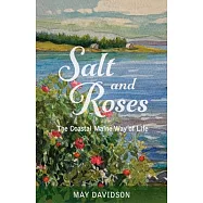 Salt and Roses: The Coastal Maine Way of Life