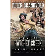 Revenge at Hatchet Creek: A Western Fiction Classic