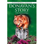 Donavan&rsquo;&rsquo;s Story: A Tale of Wolves and Roses