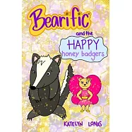 Bearific(R) and the Happy Honey Badgers