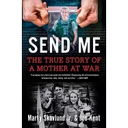 Send Me: The Incredible True Story of a Mother at War