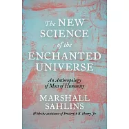 The New Science of the Enchanted Universe: An Anthropology of Most of Humanity