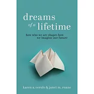 Dreams of a Lifetime: How Who We Are Shapes How We Imagine Our Future