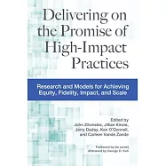Delivering on the Promise of High-Impact Practices: Research and Models for Achieving Equity, Fidelity, Impact, and