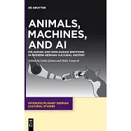 Animals, Machines, and AI: On Human and Non-Human Emotions in Modern German Cultural History