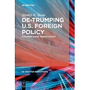 De-Trumping U.S. Foreign Policy: Can Biden Bring America Back?