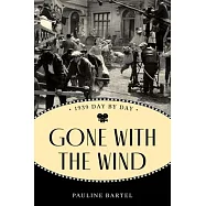 Gone with the Wind: 1939 Day by Day