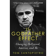 The Godfather Effect: Changing Hollywood, America, and Me