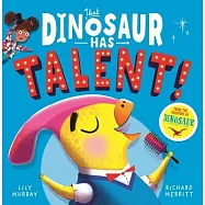 That Dinosaur Has Talent!