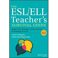 The Esl/Ell Teacher&rsquo;&rsquo;s Survival Guide: Ready-To-Use Strategies, Tools, and Activities for Teaching English Language
