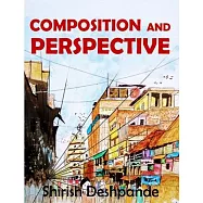Composition and Perspective: A simple, yet powerful guide to draw stunning, expressive sketches
