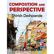 Composition and Perspective: A simple, yet powerful guide to draw stunning, expressive sketches