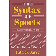 The Syntax of Sports, Class 3: The Rule of Three