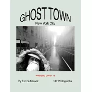 Ghost Town: New York City: Pandemic COVID-19