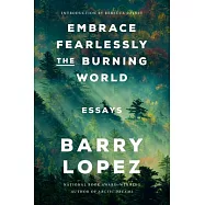 Embrace Fearlessly the Burning World: Essays