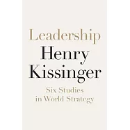 Leadership: Six Studies in World Strategy