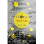 Necropolis: Disease, Power, and Capitalism in the Cotton Kingdom