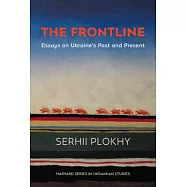 The Frontline: Essays on Ukraine’’s Past and Present