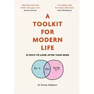 A Toolkit for Modern Life: 53 Ways to Look After Your Mind