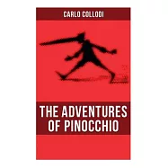 The Adventures of Pinocchio: Illustrated