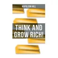 Think and Grow Rich!: A Classic Personal Development & Self-Help Book