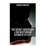 Agatha Christie: The Secret Adversary & the Mysterious Affair at Styles
