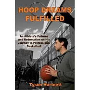 Hoop Dreams Fulfilled: An Athlete&rsquo;&rsquo;s Failures and Redemption on His Journey to Professional Basketball