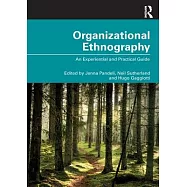 Organizational Ethnography: An Experiential and Practical Guide