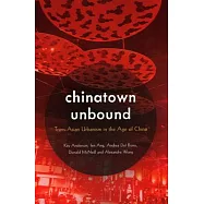 Chinatown Unbound: Trans-Asian Urbanism in the Age of China