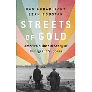 Streets of Gold: America’’s Untold Story of Immigrant Success