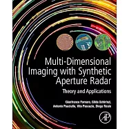 Multi-Dimensional Imaging with Synthetic Aperture Radar: Theory and Applications
