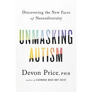 Unmasking Autism: Discovering the New Faces of Neurodiversity