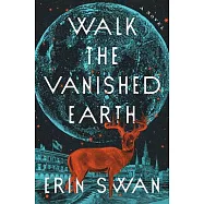 Walk the Vanished Earth