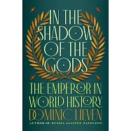 In the Shadow of the Gods: The Emperor in World History