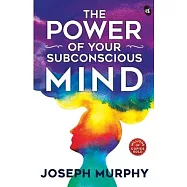 The Power of Your Subconscious Mind