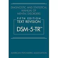 Diagnostic and Statistical Manual of Mental Disorders, Fifth Edition, Text Revision (Dsm-5-Tr(tm))