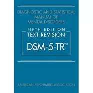 Diagnostic and Statistical Manual of Mental Disorders, Fifth Edition, Text Revision (Dsm-5-Tr(tm))